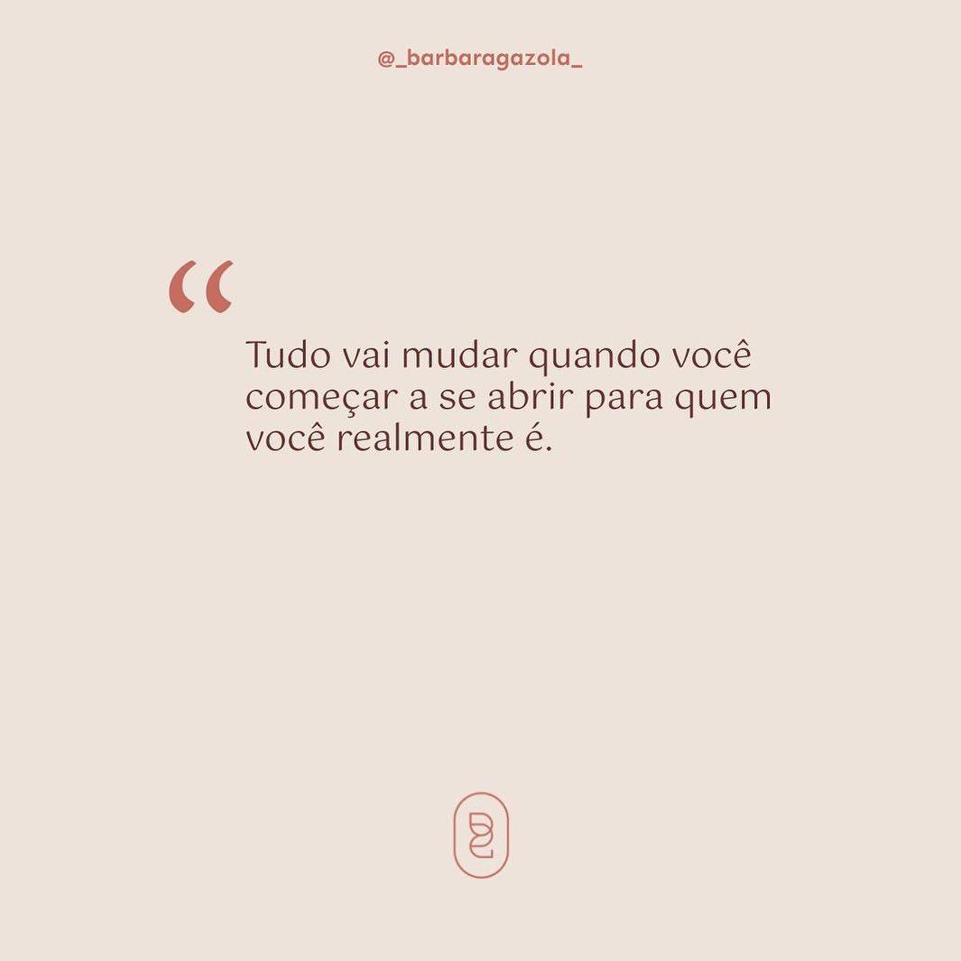 Descobrir quem você veio para ser te liberta de tudo o que você não é.