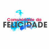 Comunidade da FELICIDADE